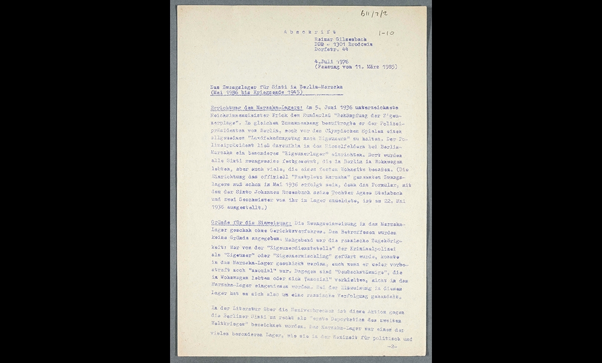 A copy of a report by journalist Reimar Gilsenbach titled Das Zwangslager für Sinti in Berlin-Marzahn (The forced labour camp for Sinti in Berlin-Marzahn). Gilsenbach describes the poor living conditions in the camp, the brutality of camp guards towards Roma and Sinti inmates, and the deportations to Auschwitz in March 1943.